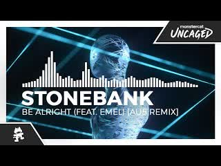 Stonebank be alright feat emel au5 remix monstercat release