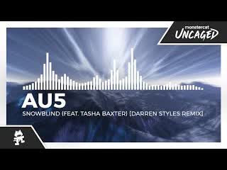 Au5 snowblind feat tasha baxter darren styles remix monstercat release