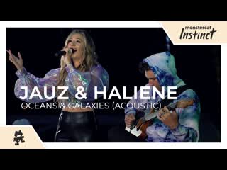 Jauz amp haliene oceans amp galaxies acoustic monstercat official music video