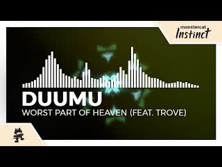 Duumu worst part of heaven feat trove monstercat release