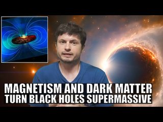 Anton petrov powerful magnetism and dark matter linked to black holes turning massive