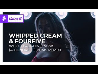 Whipped cream amp fourfive whos laughing now a hundred drums remix monstercat release