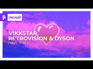 Vikkstar retrovision amp dyson have it all monstercat release