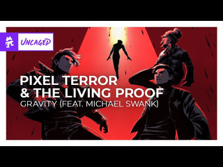 Pixel terror amp the living proof gravity feat michael swank monstercat release